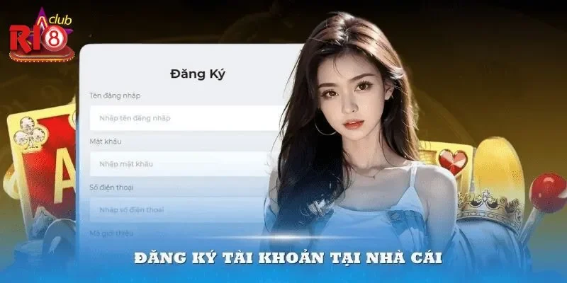 Hướng Dẫn Đăng Ký Ri8club Từng Bước Một Cho Anh Em 3 Đăng ký tài khoản tại nhà cái Ri8Club sẽ được hưởng nhiều quyền lợi