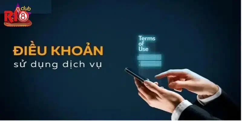 Điều Khoản Sử Dụng Ri8club - Trách Nhiệm Quyền Lợi Hội Viên 3 Điều khoản sử dụng về thụ hưởng dịch vụ nhà cái
