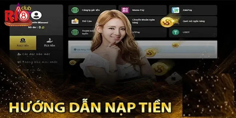 Hướng Dẫn Nạp Tiền Ri8club Nhanh Nhất Cho Người Mới 1 Giới thiệu khái quát về Ri8Club